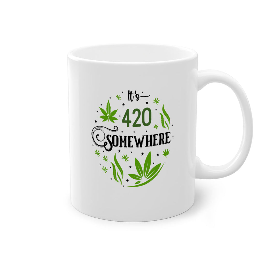 Its 420 Somewhere 156#- marijuana-Mug / Coffee Cup