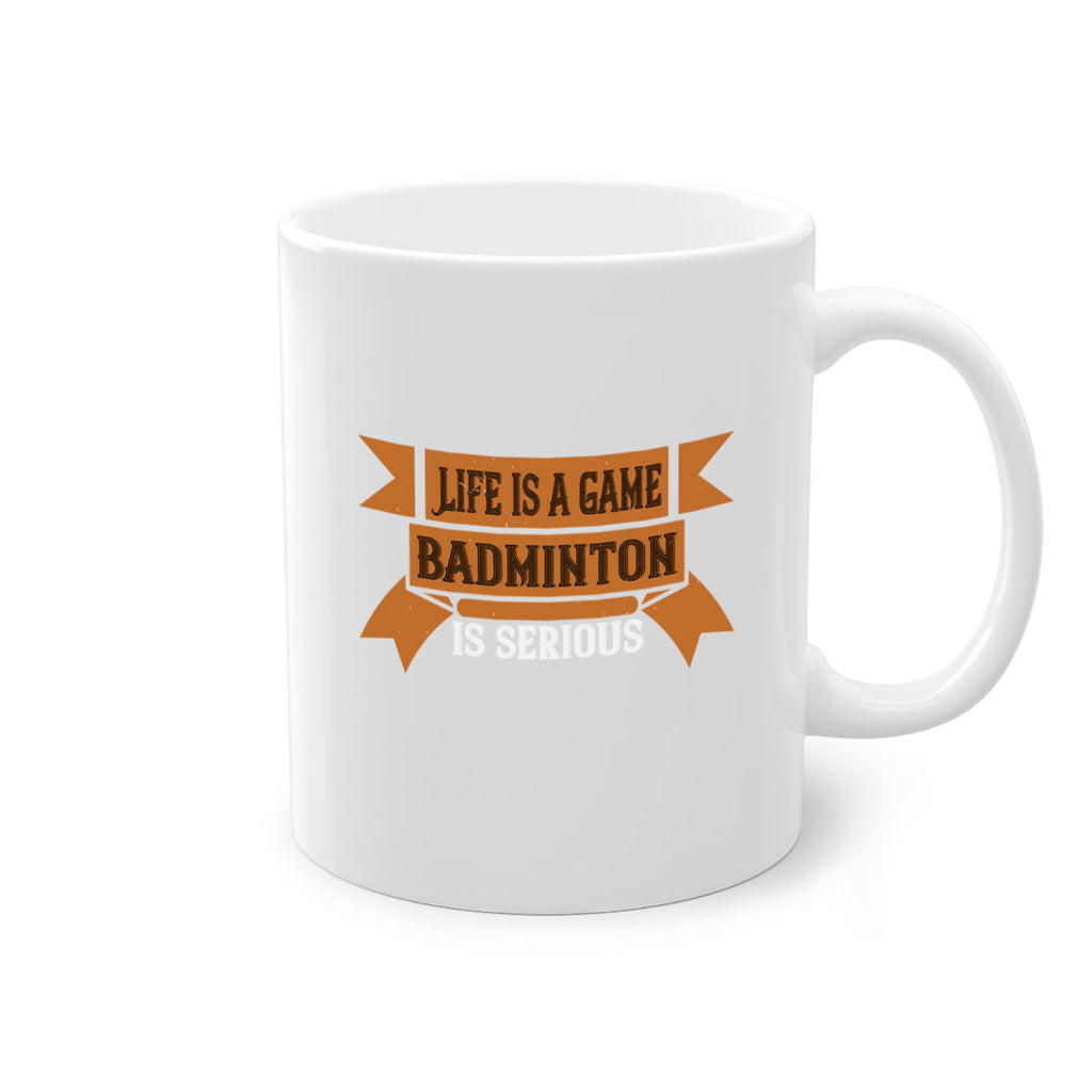 Life is a game Badminton is serious 1984#- badminton-Mug / Coffee Cup