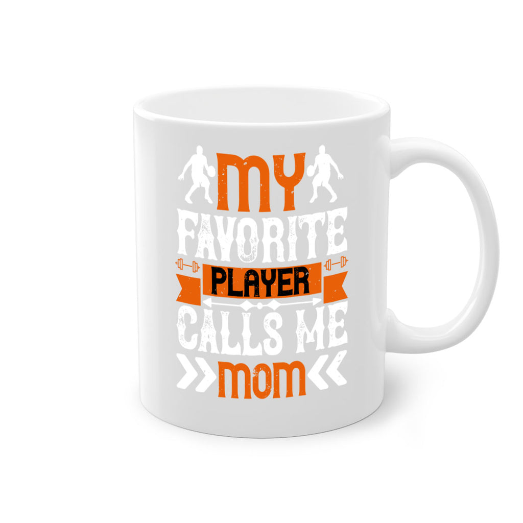 My favorite player calls me mom 653#- basketball-Mug / Coffee Cup