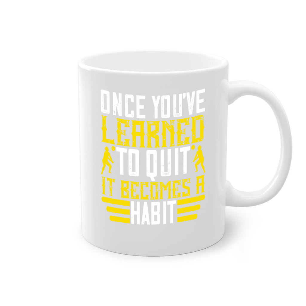 Once you’ve learned to quit it becomes a habit Style 615#- volleyball-Mug / Coffee Cup