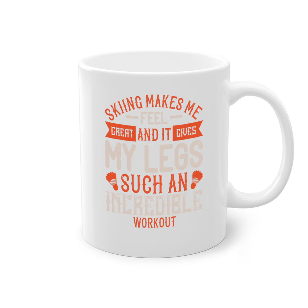 Skiing makes me feel great and it gives my legs such an incredible workout 478#- ski-Mug / Coffee Cup
