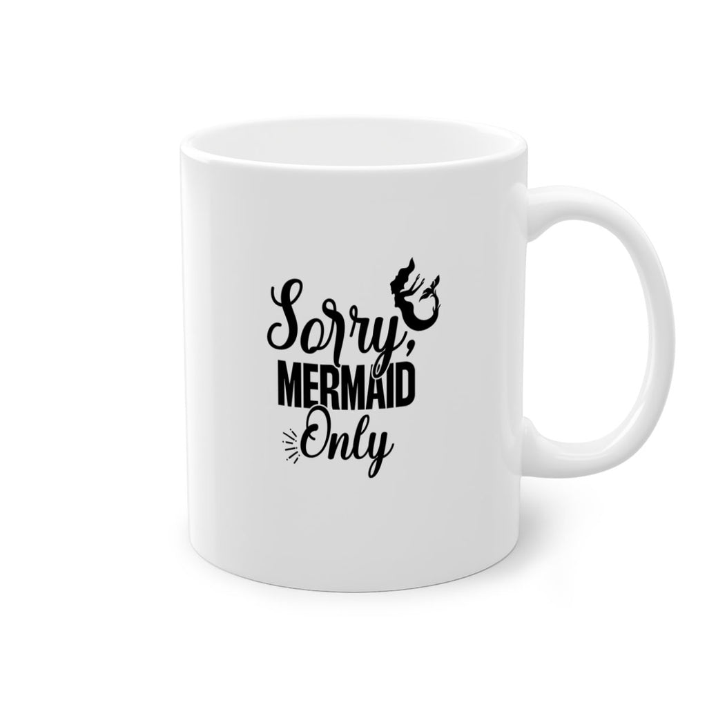 Sorry Mermaid Only 607#- mermaid-Mug / Coffee Cup