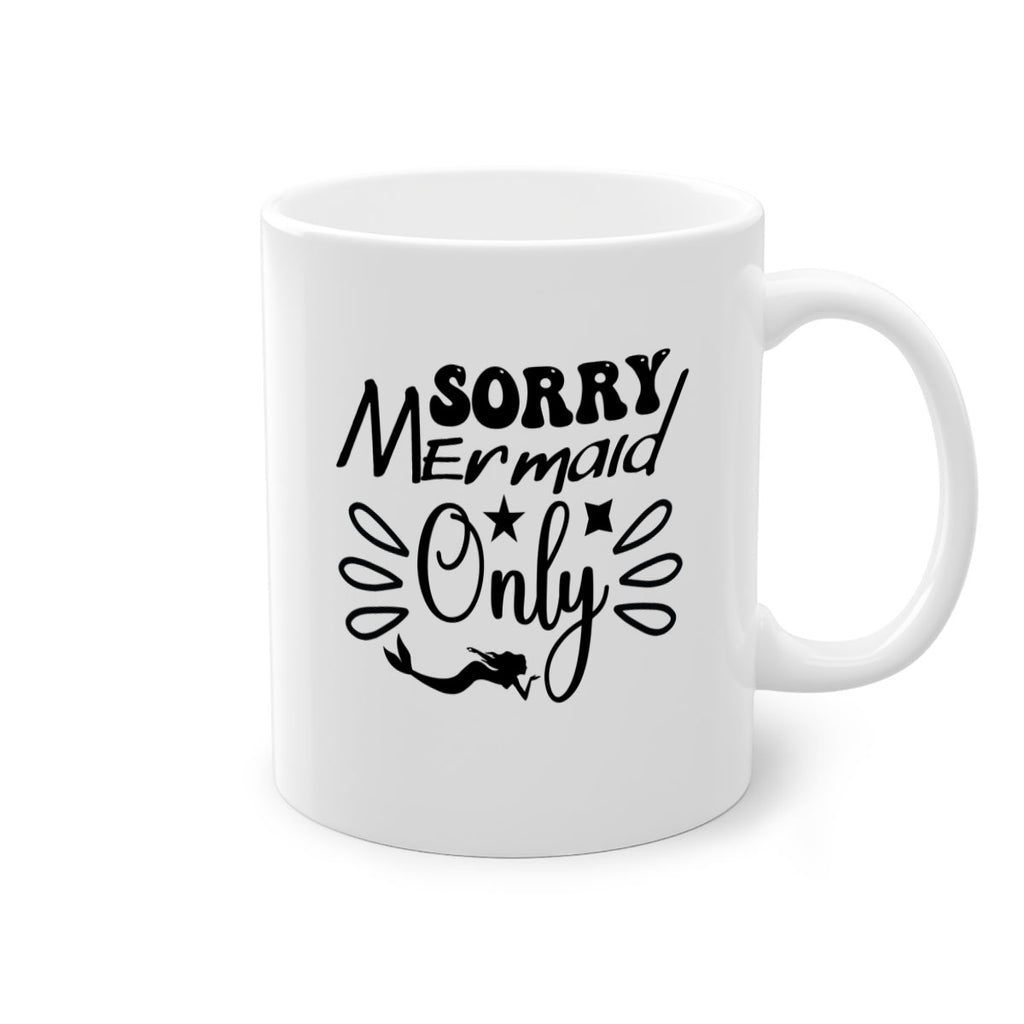 Sorry mermaid only 613#- mermaid-Mug / Coffee Cup