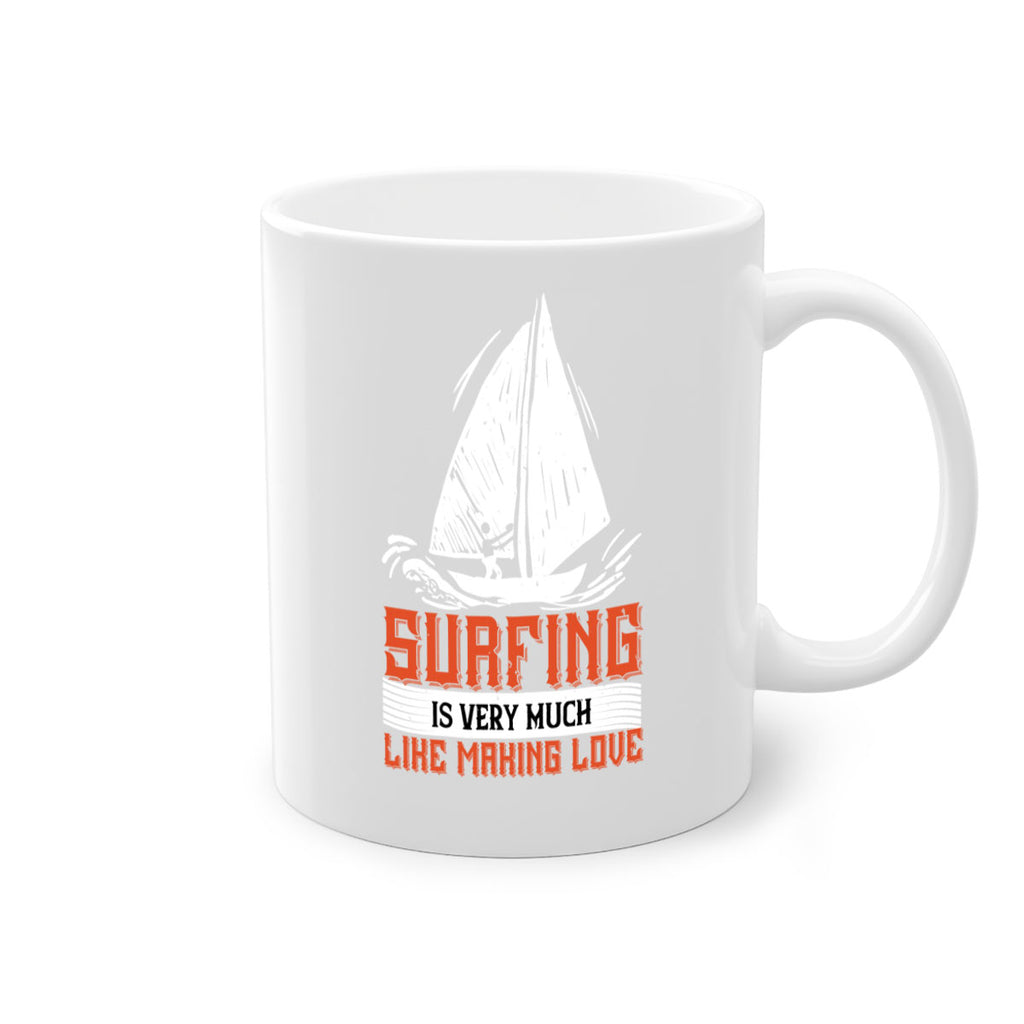 Surfing is very much like making love 2393#- surfing-Mug / Coffee Cup