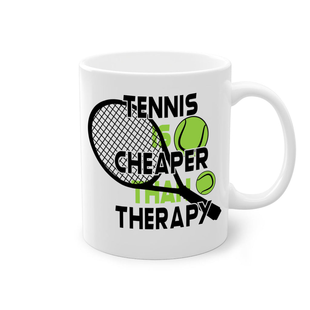 Tennis is cheaper than therapy 307#- tennis-Mug / Coffee Cup