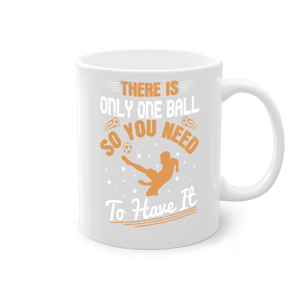 There is only one ball so you need to have it 155#- soccer-Mug / Coffee Cup