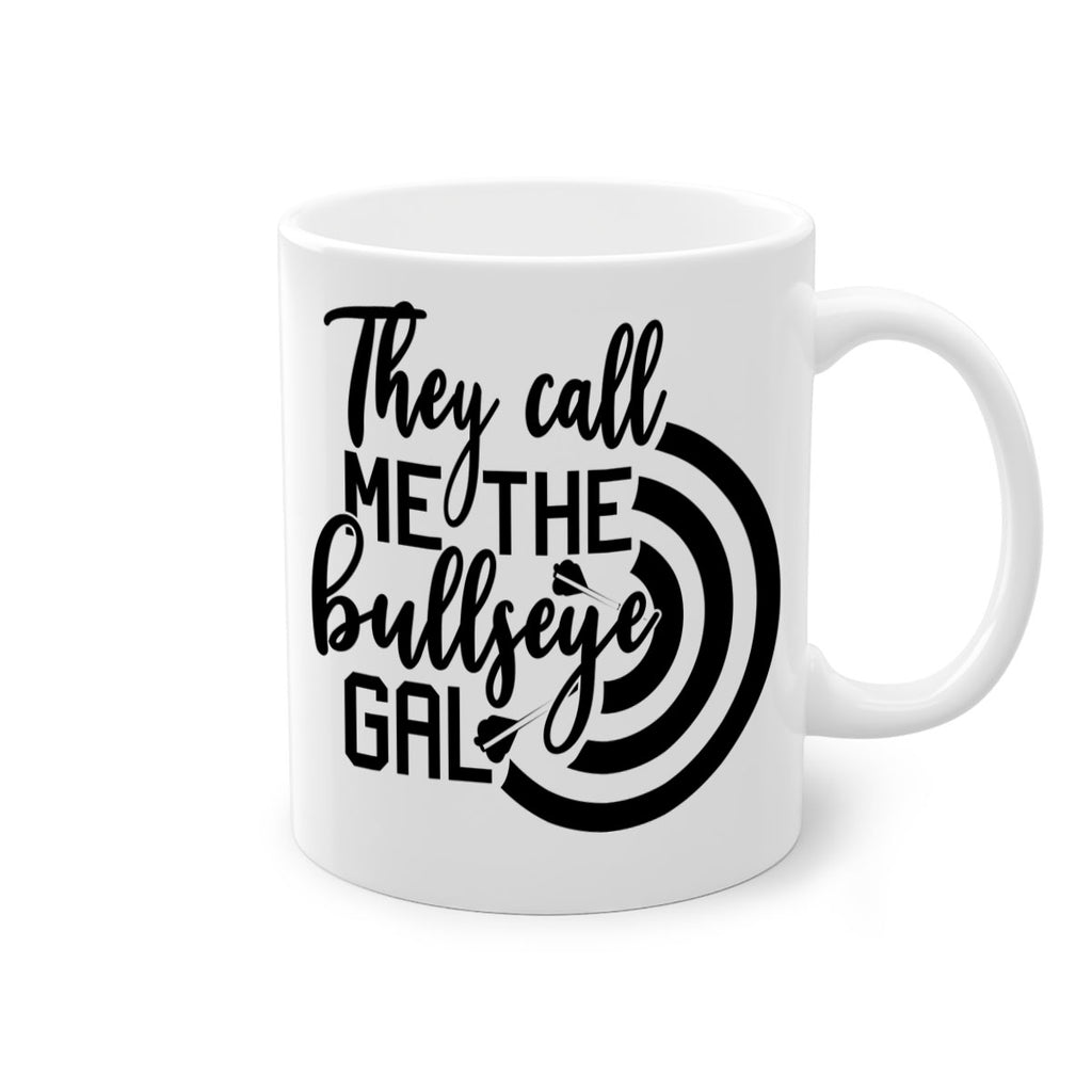 They call me the bullseye gal 145#- darts-Mug / Coffee Cup