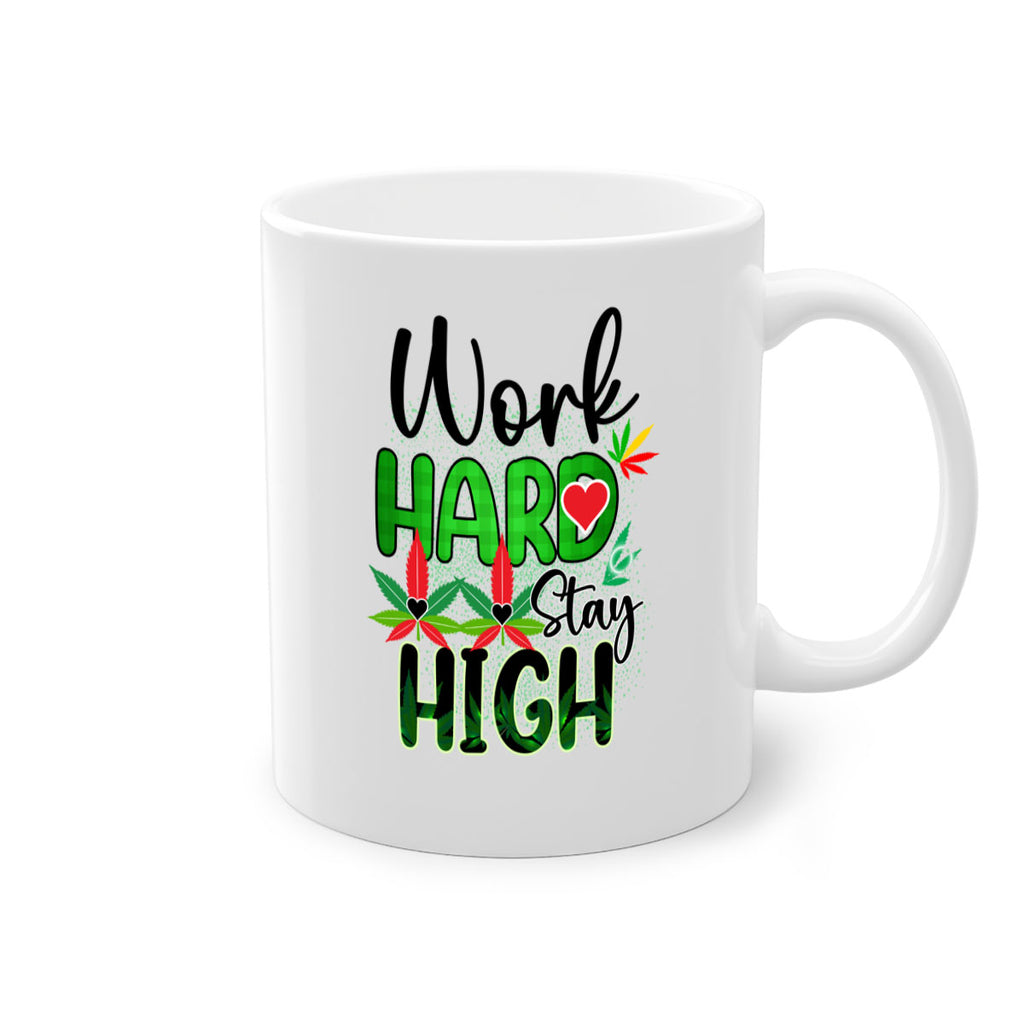 Work Hard Stay High 304#- marijuana-Mug / Coffee Cup