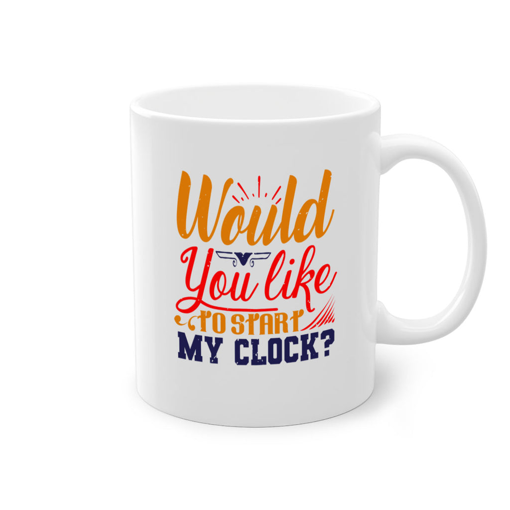 Would you like to start my clock 13#- chess-Mug / Coffee Cup