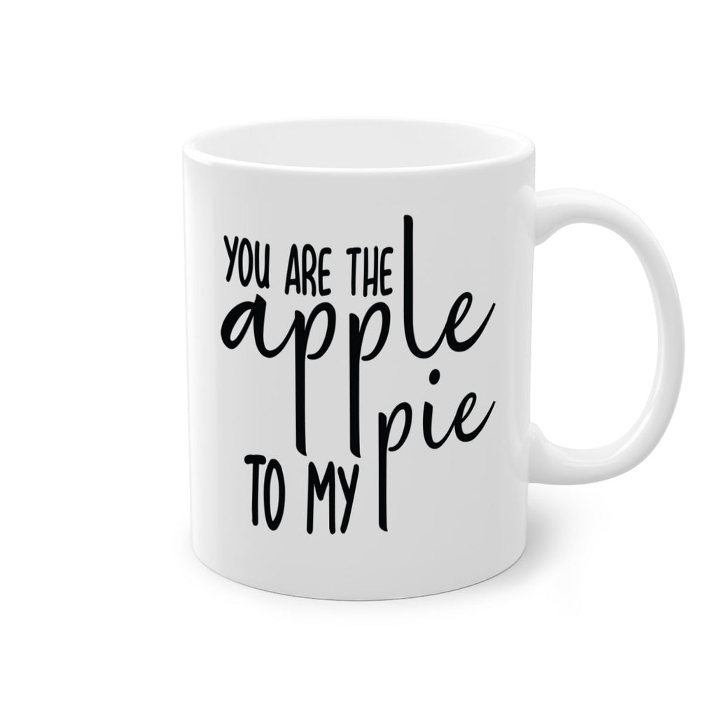 You Are The Apple To My Pie 653#- fall-Mug / Coffee Cup