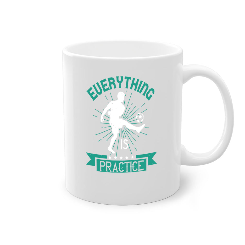everything is practice 1260#- soccer-Mug / Coffee Cup