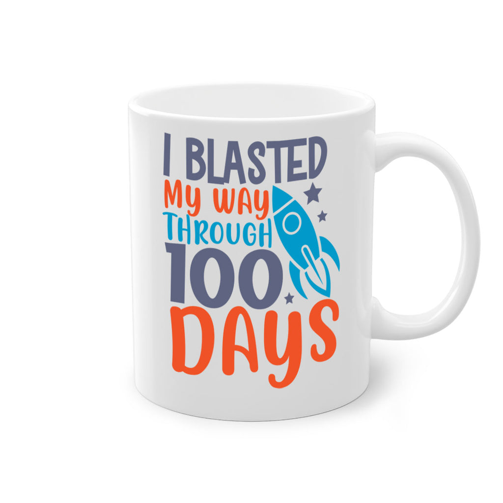 i blasted on my way through 100 days 12#- 100 days-Mug / Coffee Cup