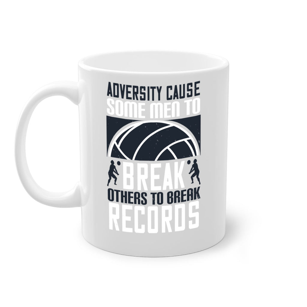 Adversity cause some men to break others to break records Style 1485#- volleyball-Mug / Coffee Cup