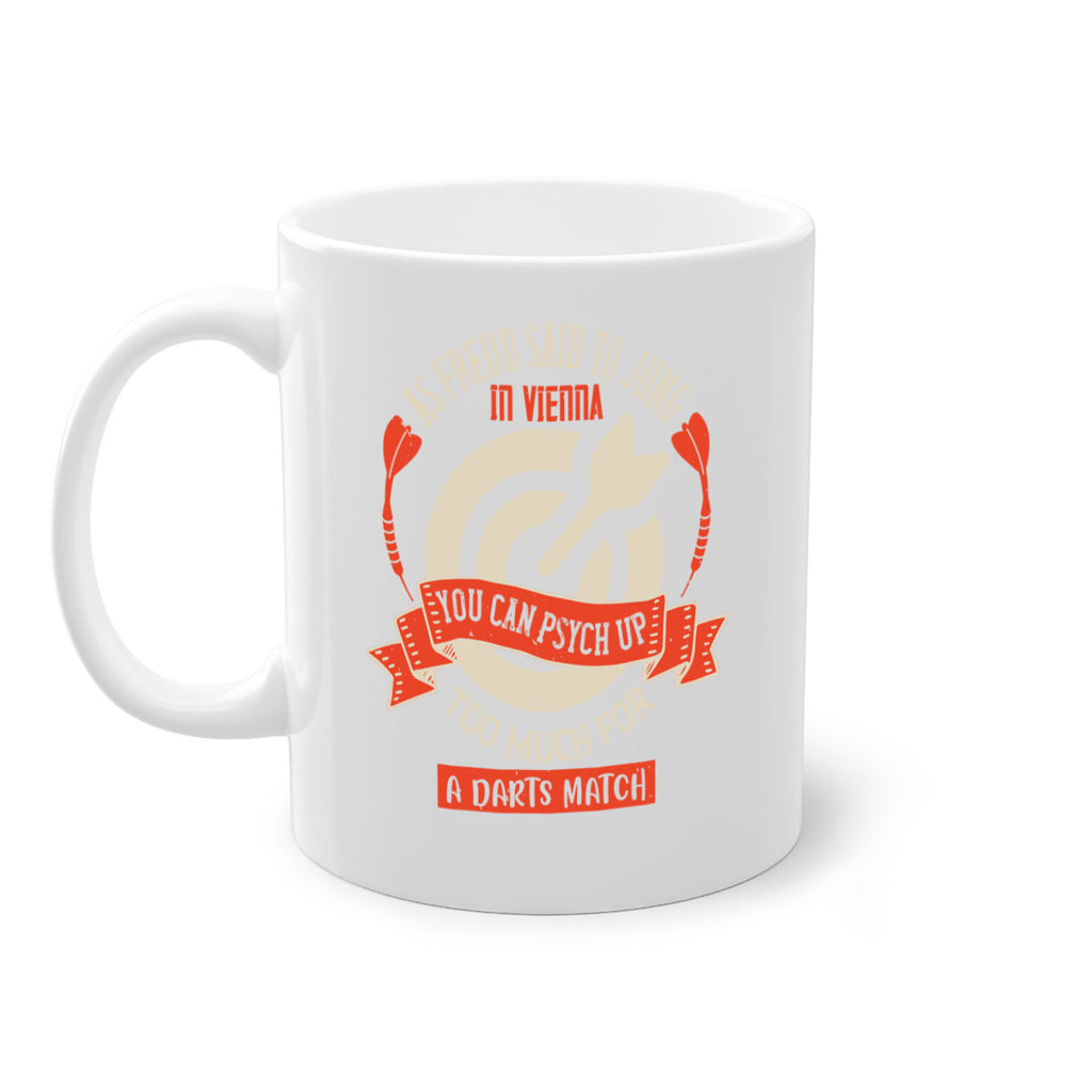As Freud said to Jung in Vienna you can psych up too much for a darts match 2236#- darts-Mug / Coffee Cup