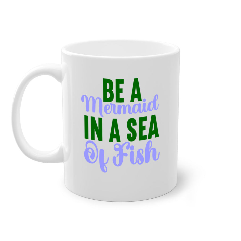 Be A Mermaid In A Sea Of Fish 50#- mermaid-Mug / Coffee Cup