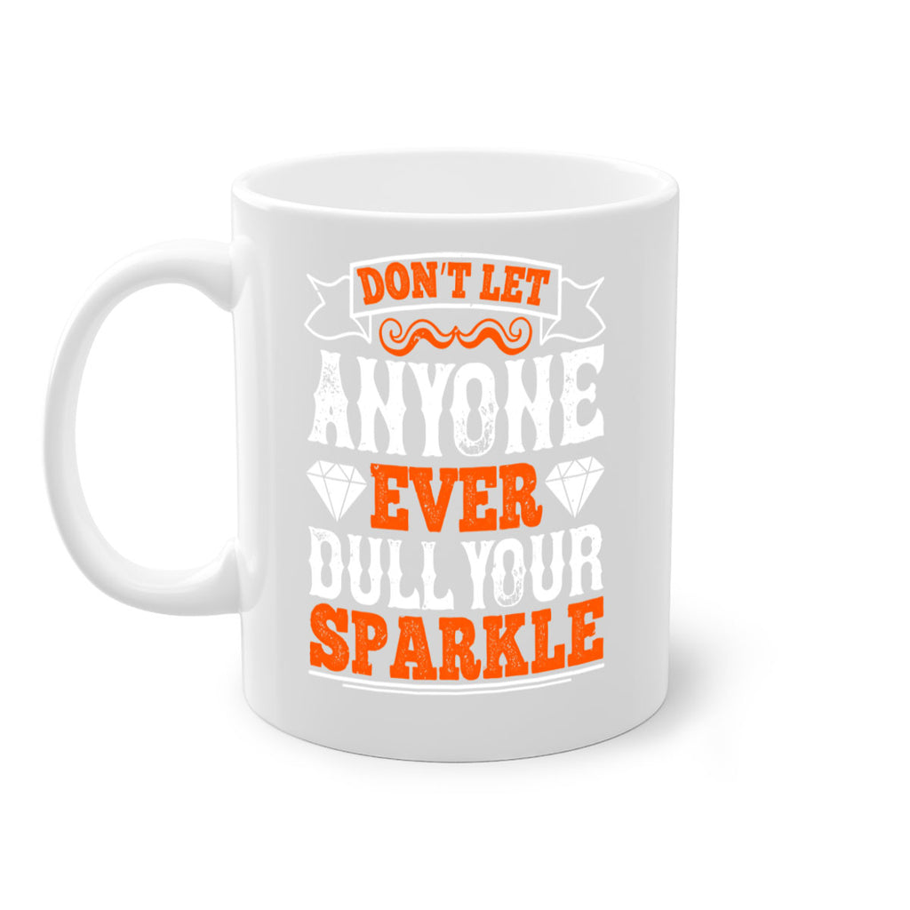 Don’t let anyone ever dull your sparkle 1553#- basketball-Mug / Coffee Cup