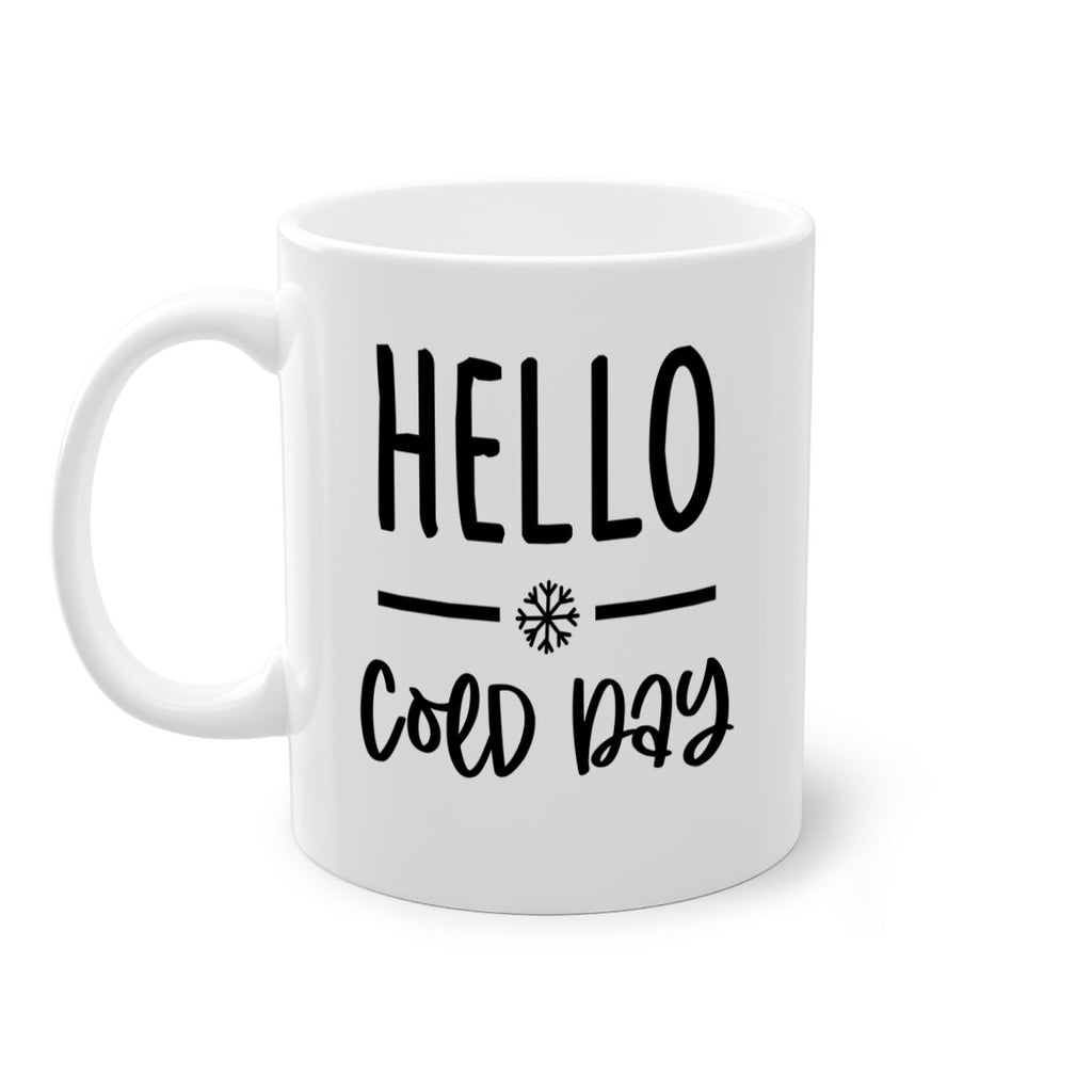 Hello Cold Day141#- winter-Mug / Coffee Cup