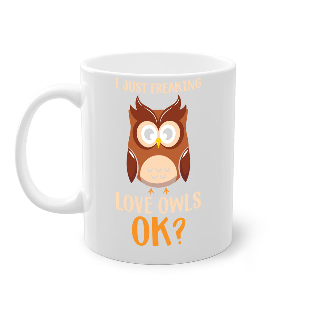 I Just Freaking Love Owls A TurtleRabbit 9#- owl-Mug / Coffee Cup