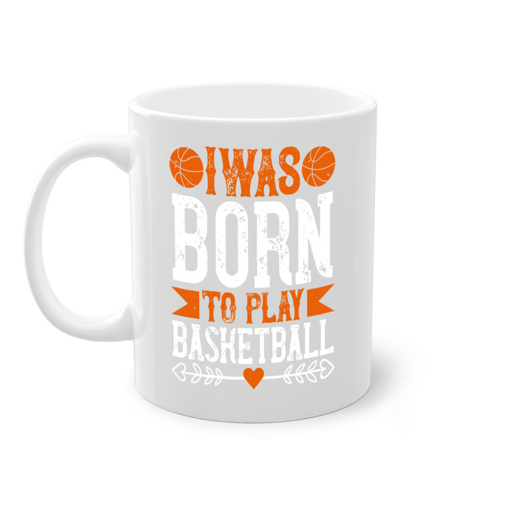 I was born to play basketball 2215#- basketball-Mug / Coffee Cup