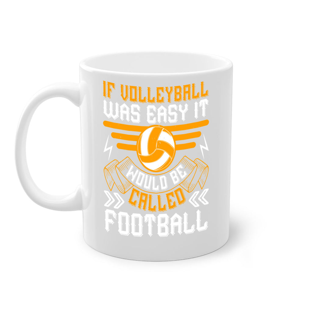If volleyball was easy it would be called football Style 1048#- volleyball-Mug / Coffee Cup