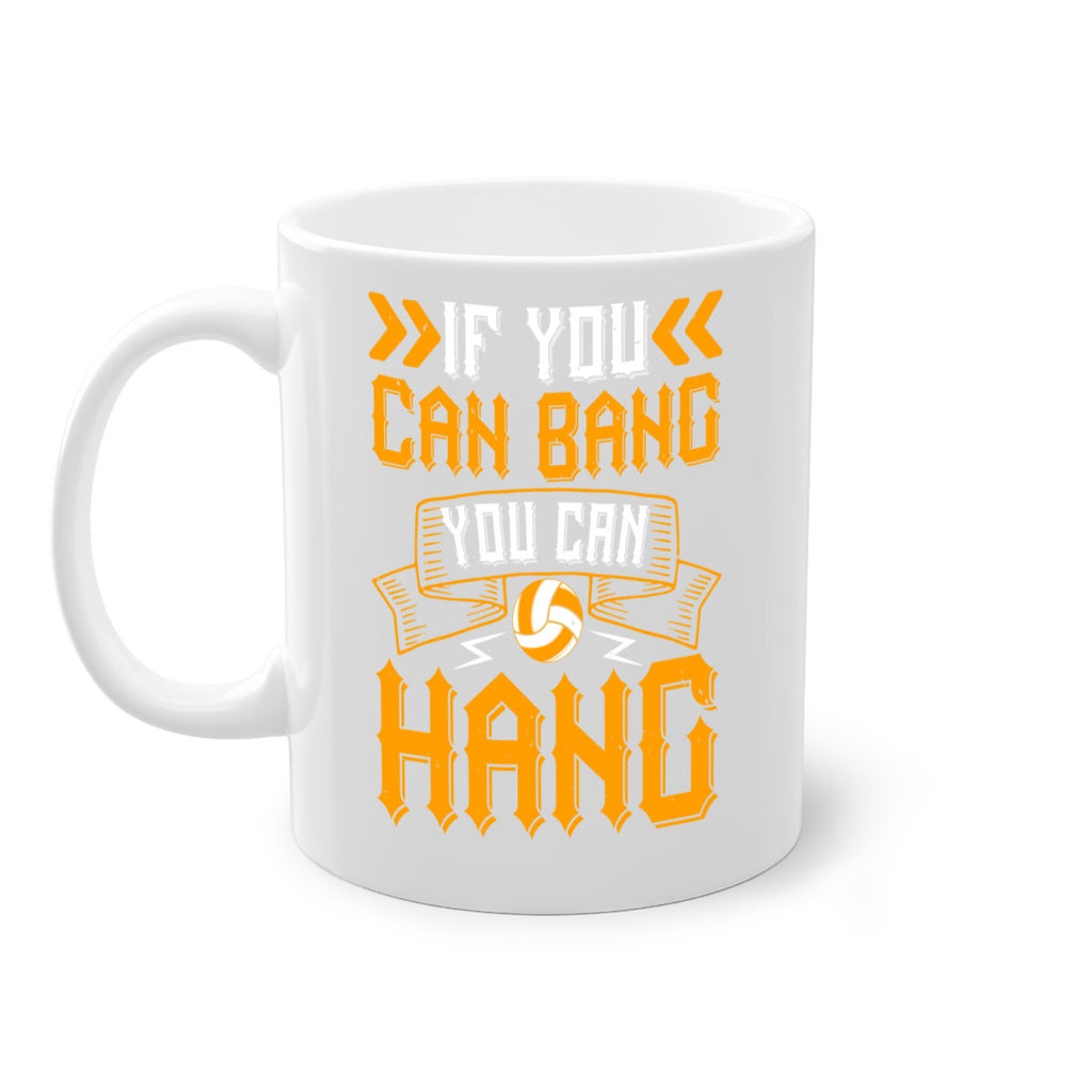 If you can bang you can hang Style 1047#- volleyball-Mug / Coffee Cup