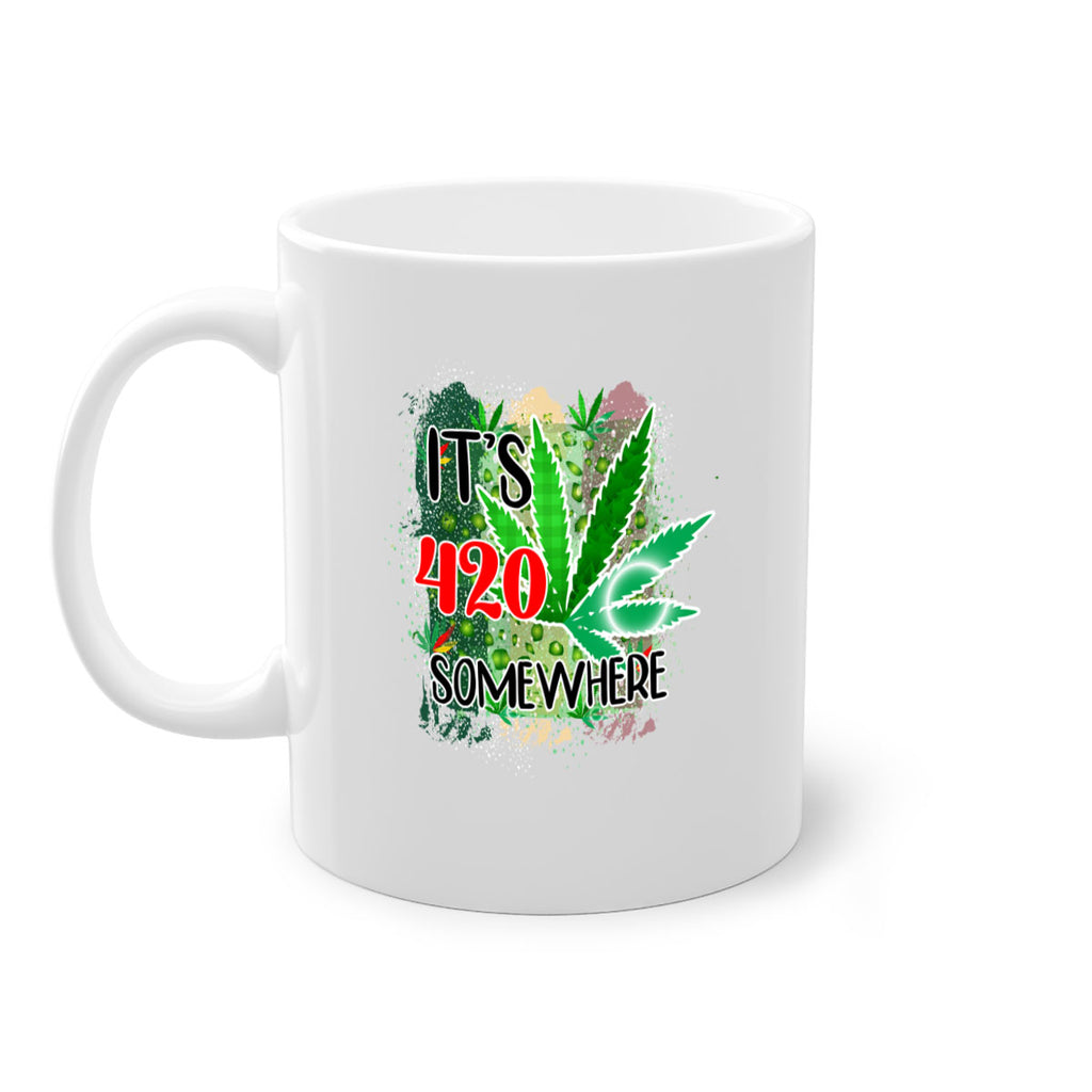 Its 420 Somewhere 153#- marijuana-Mug / Coffee Cup