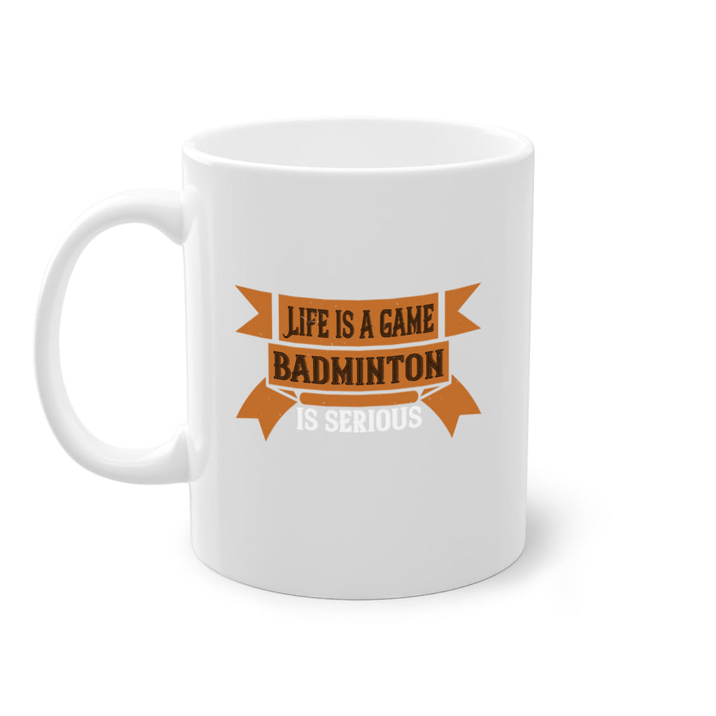 Life is a game Badminton is serious 1984#- badminton-Mug / Coffee Cup