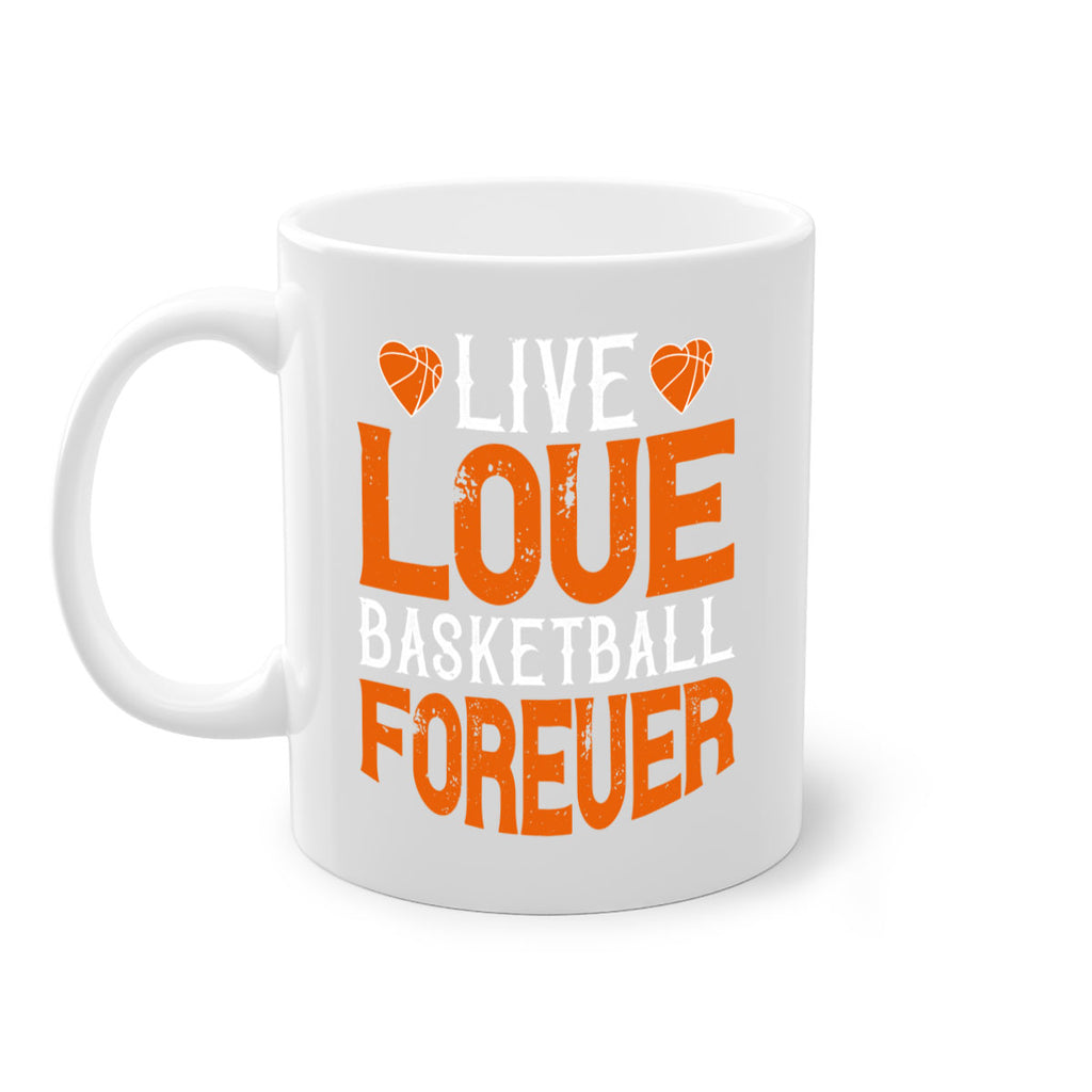 Live love basketball forever 793#- basketball-Mug / Coffee Cup