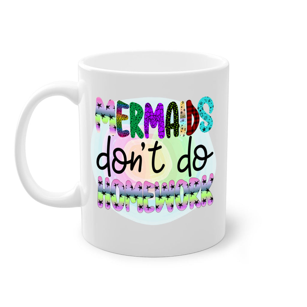 Mermaids Dont Do Homework 482#- mermaid-Mug / Coffee Cup