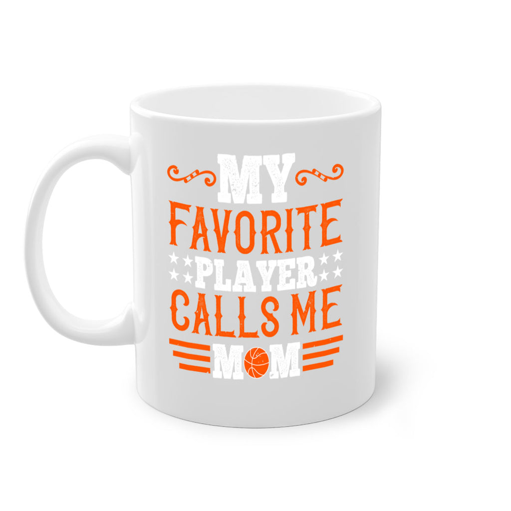 My favorite player calls me mom 654#- basketball-Mug / Coffee Cup
