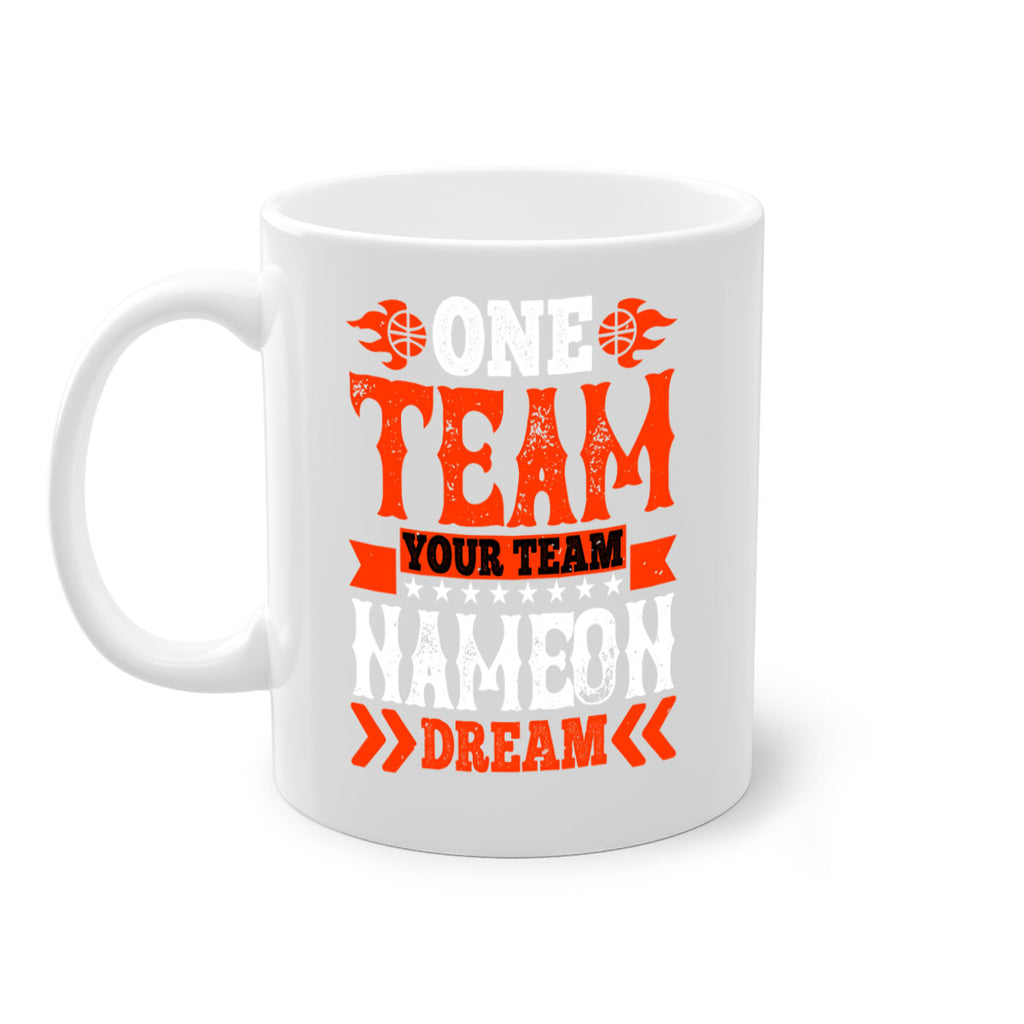 One team Your team Name on dream 610#- basketball-Mug / Coffee Cup