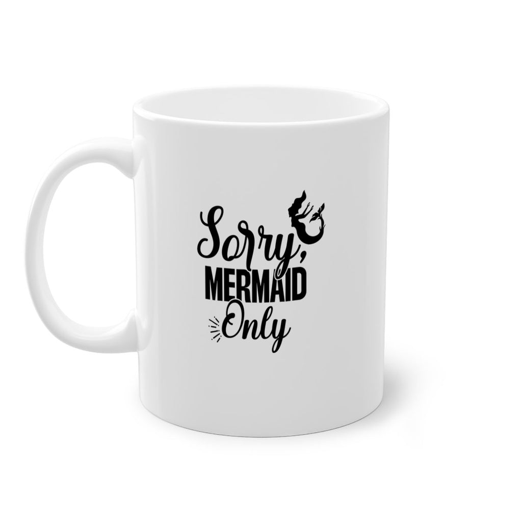 Sorry Mermaid Only 607#- mermaid-Mug / Coffee Cup