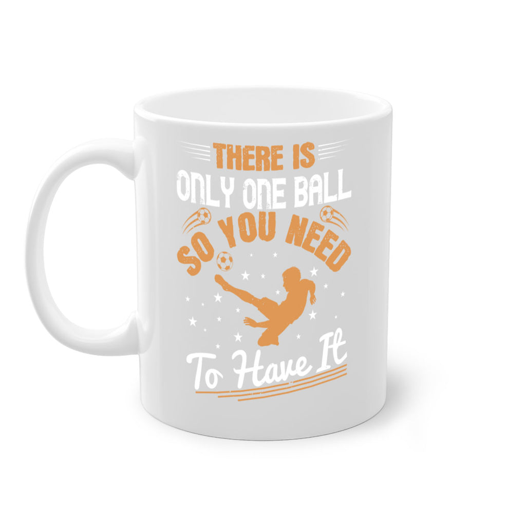 There is only one ball so you need to have it 155#- soccer-Mug / Coffee Cup