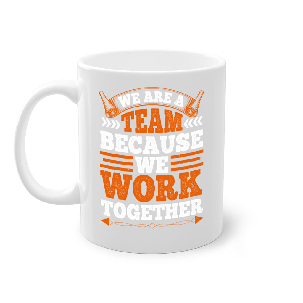 We are a team because we work together 1737#- basketball-Mug / Coffee Cup