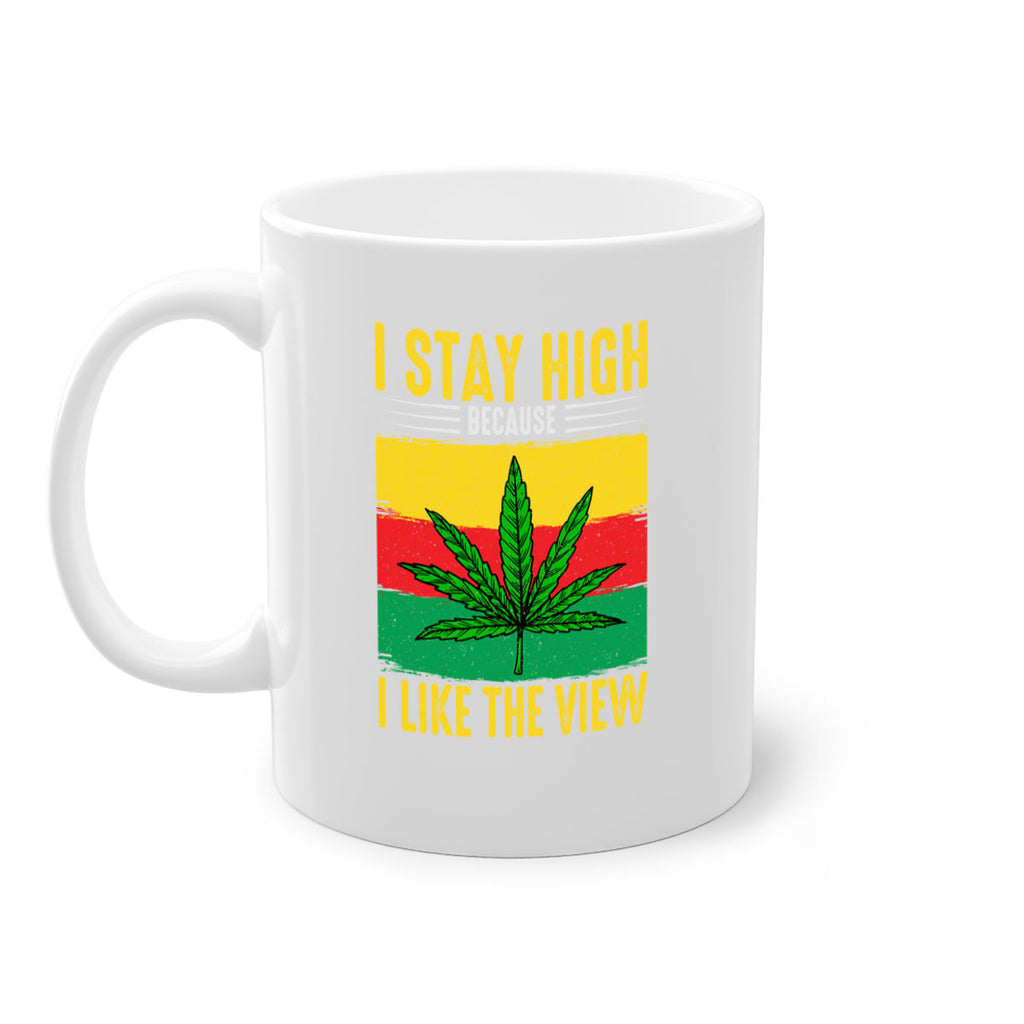 i stay high because i like the view 131#- marijuana-Mug / Coffee Cup