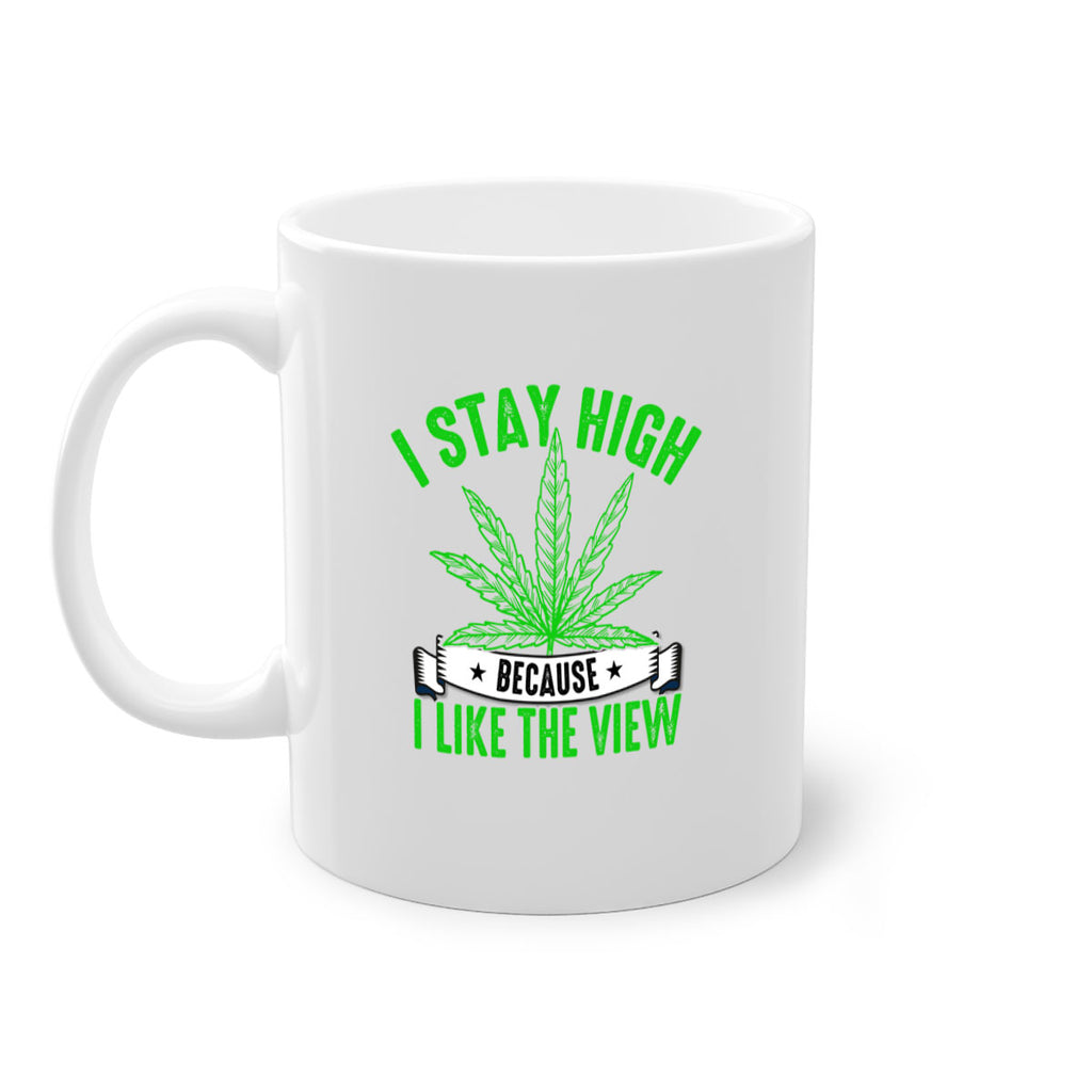 i stay high because i like the view 132#- marijuana-Mug / Coffee Cup