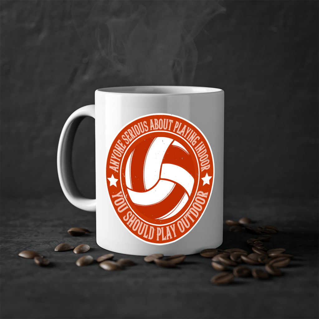 Anyone serious about playing indoor you should play outdoor Style 1458#- volleyball-Mug / Coffee Cup