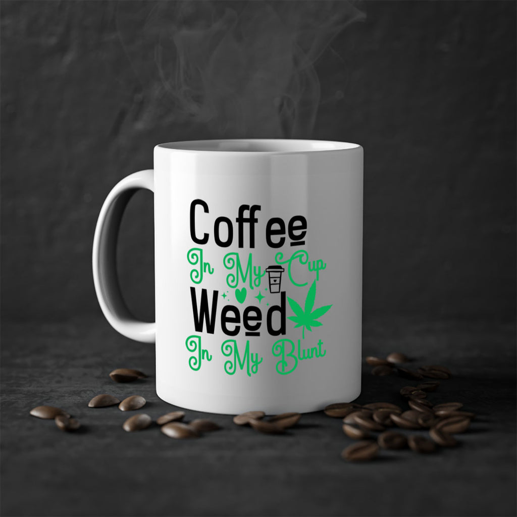 Coffee in my Cup Weed in my Blunt 61#- marijuana-Mug / Coffee Cup