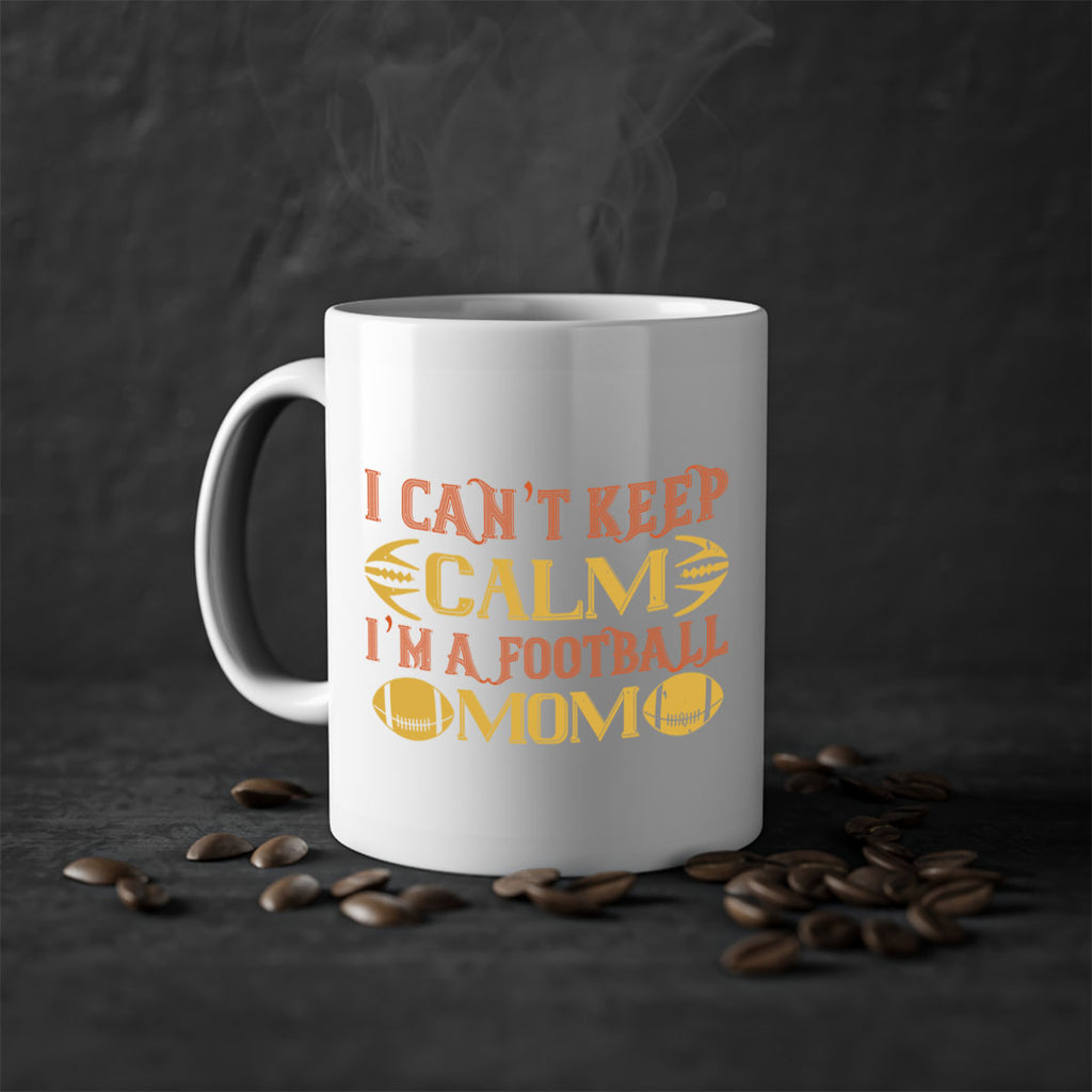 I cant keep clam im a football mom 1164#- football-Mug / Coffee Cup