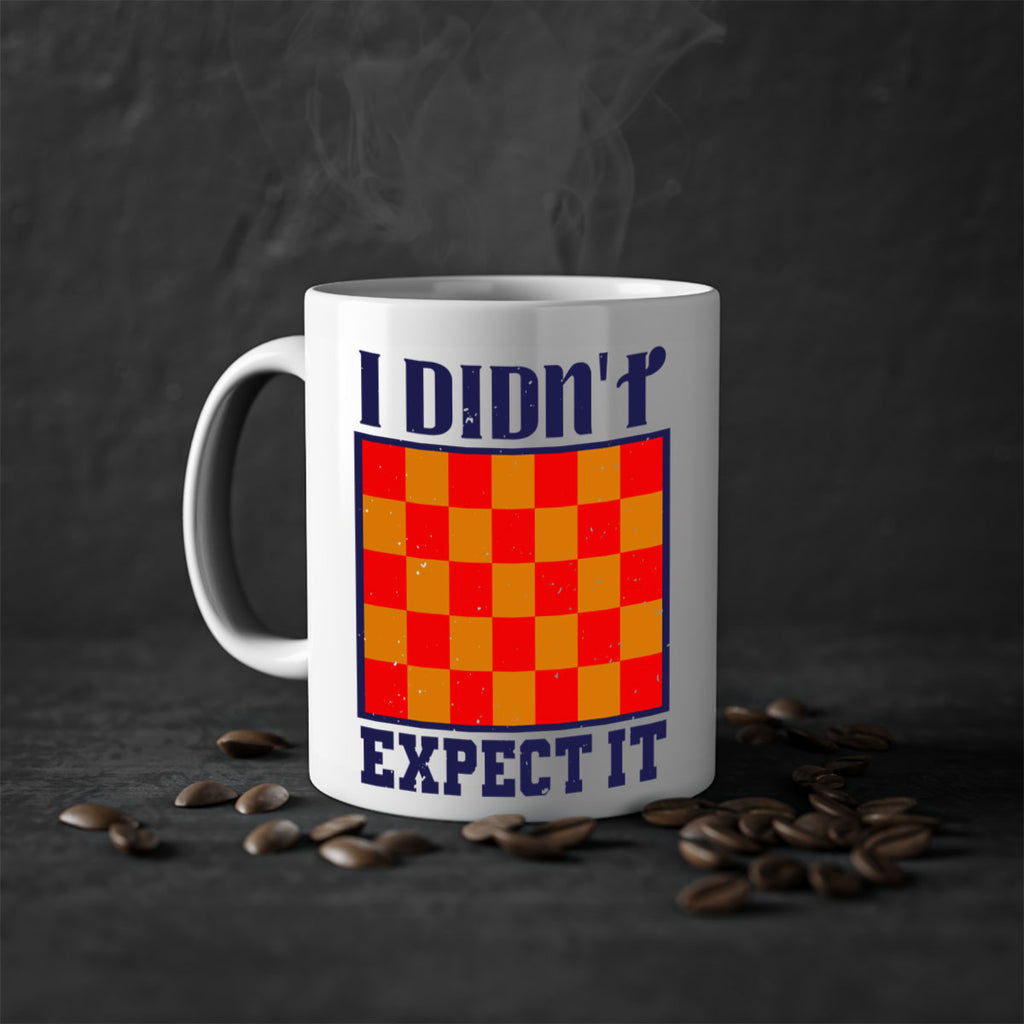 I didnt expect it 48#- chess-Mug / Coffee Cup