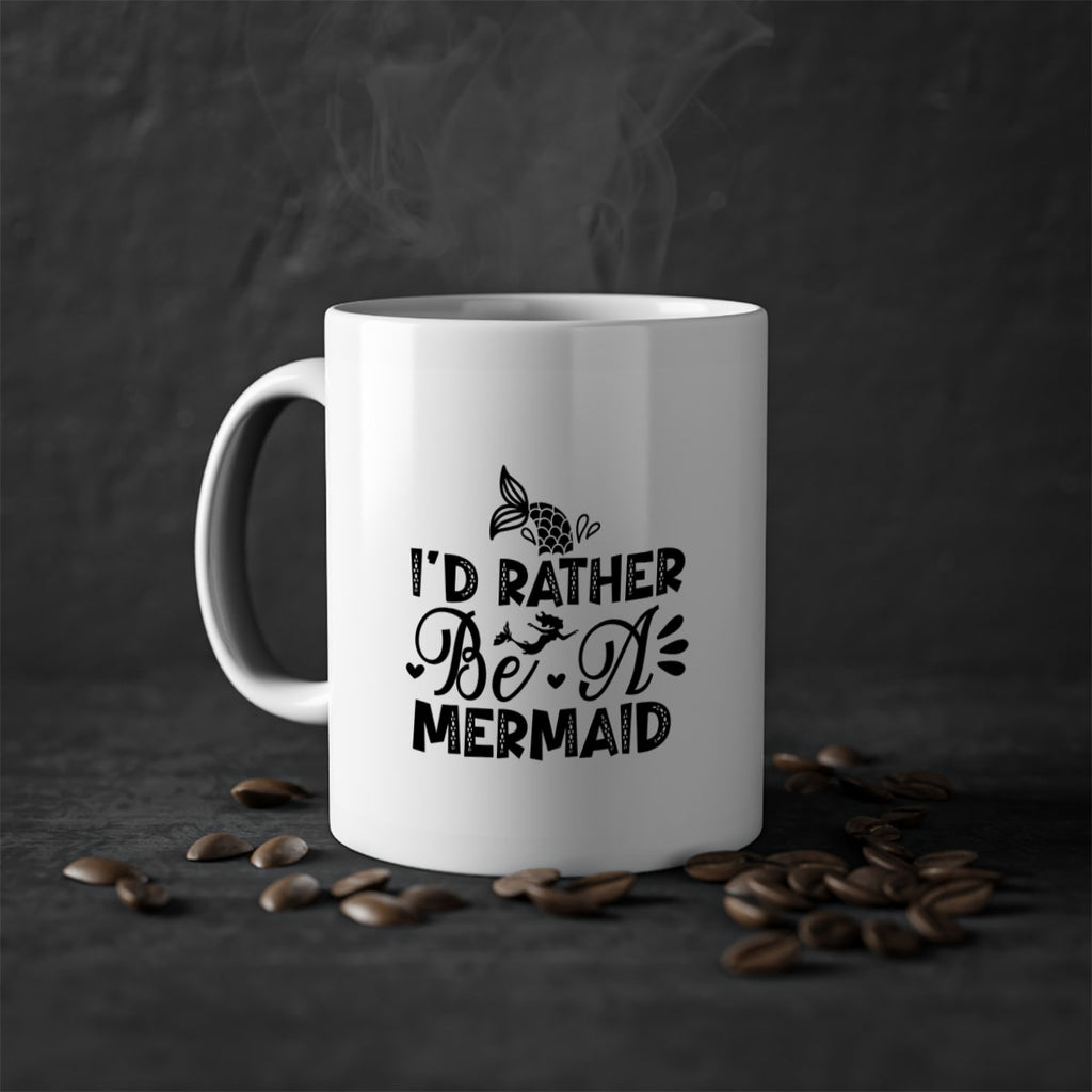 Id Rather Be A Mermaid 219#- mermaid-Mug / Coffee Cup