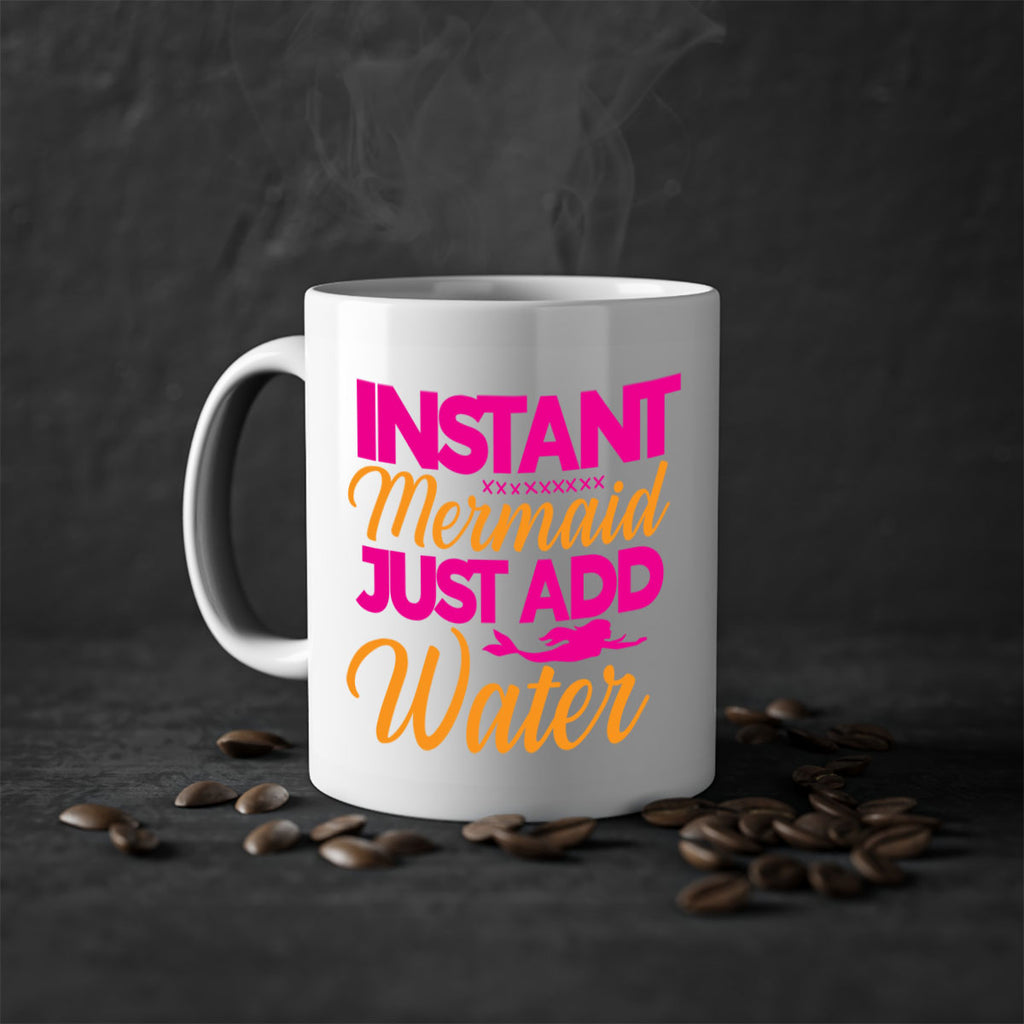 Instant Mermaid Just Add Water 267#- mermaid-Mug / Coffee Cup