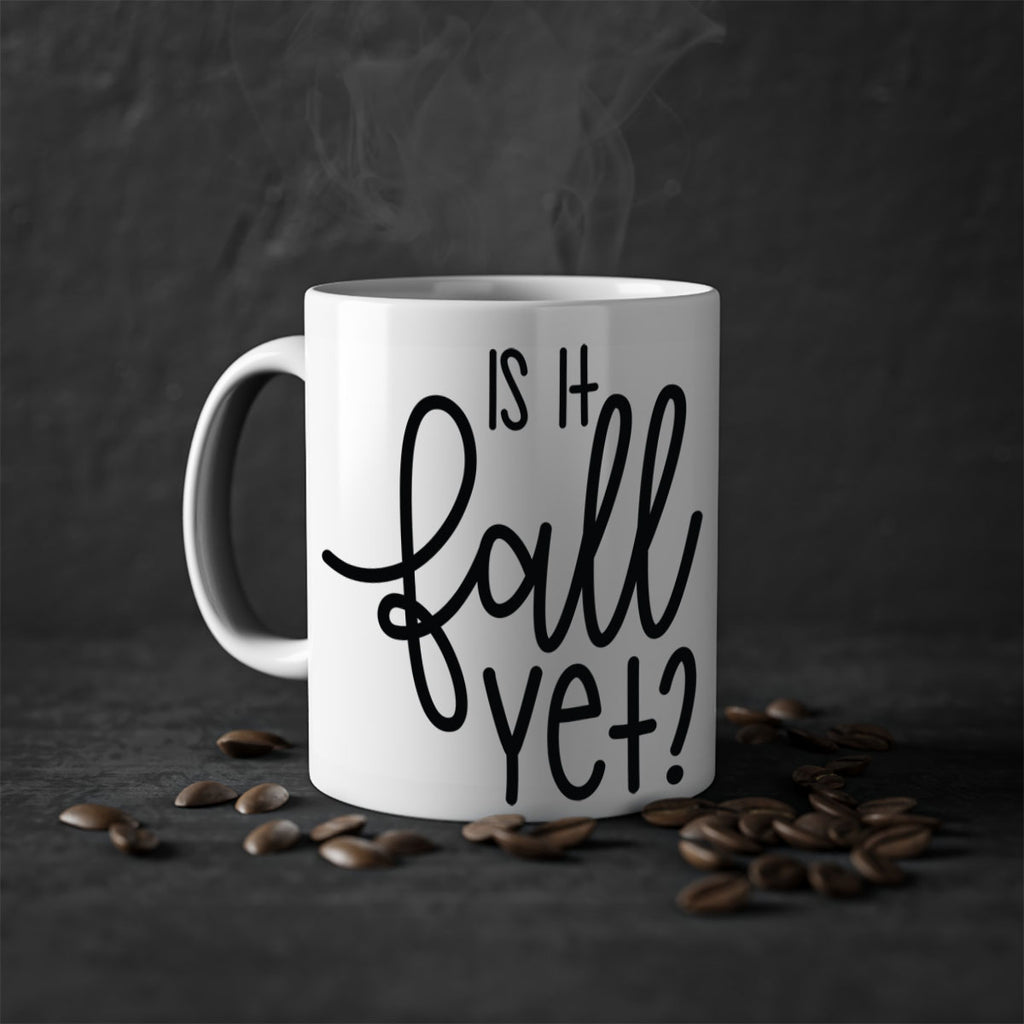 Is It Fall Yet 356#- fall-Mug / Coffee Cup