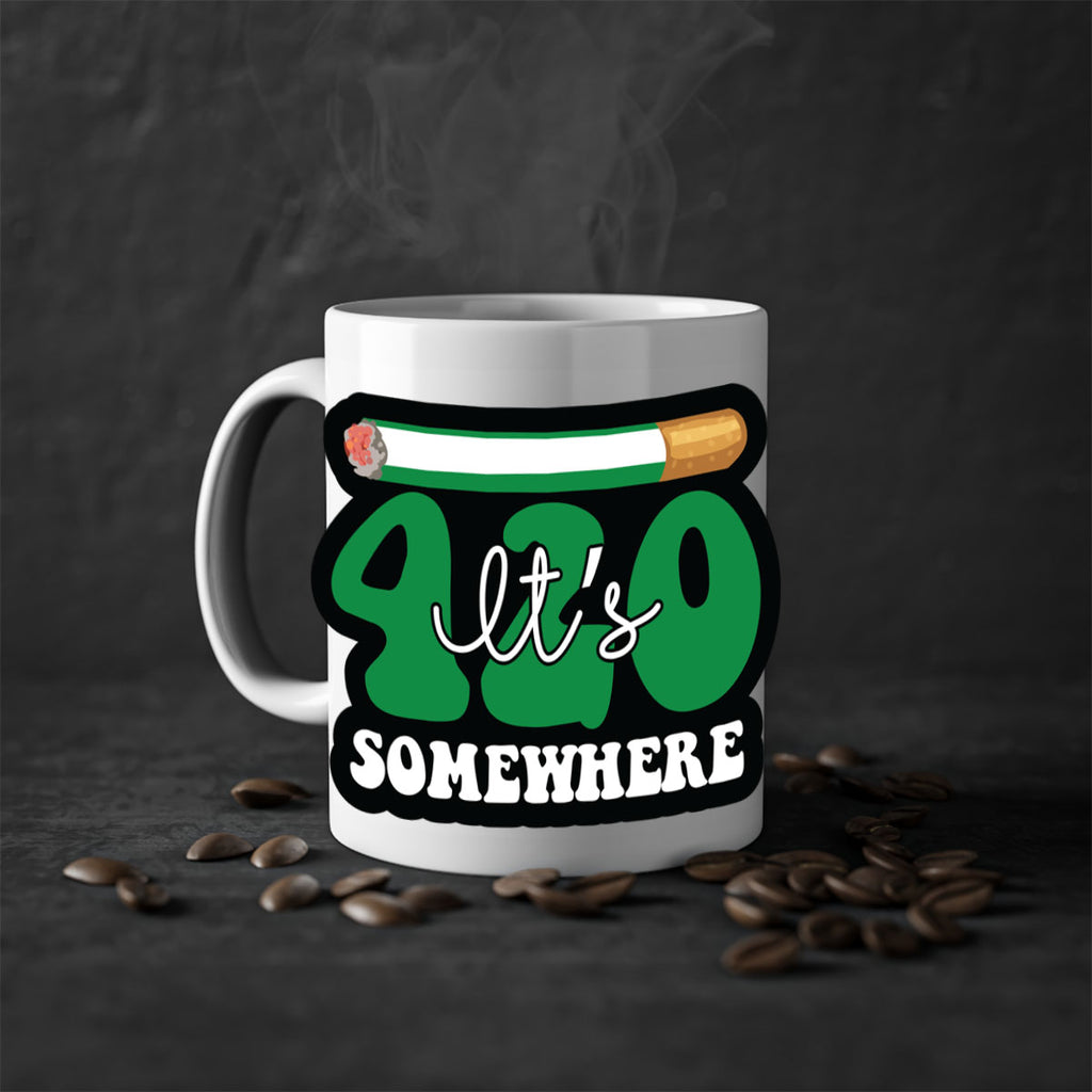 Its 420 somewhere 158#- marijuana-Mug / Coffee Cup