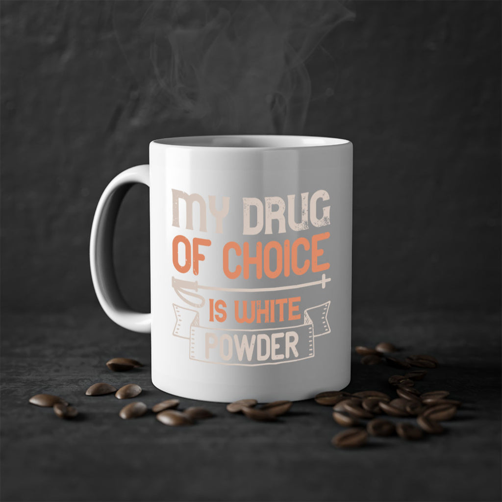 My drug of choice is white powder 660#- ski-Mug / Coffee Cup