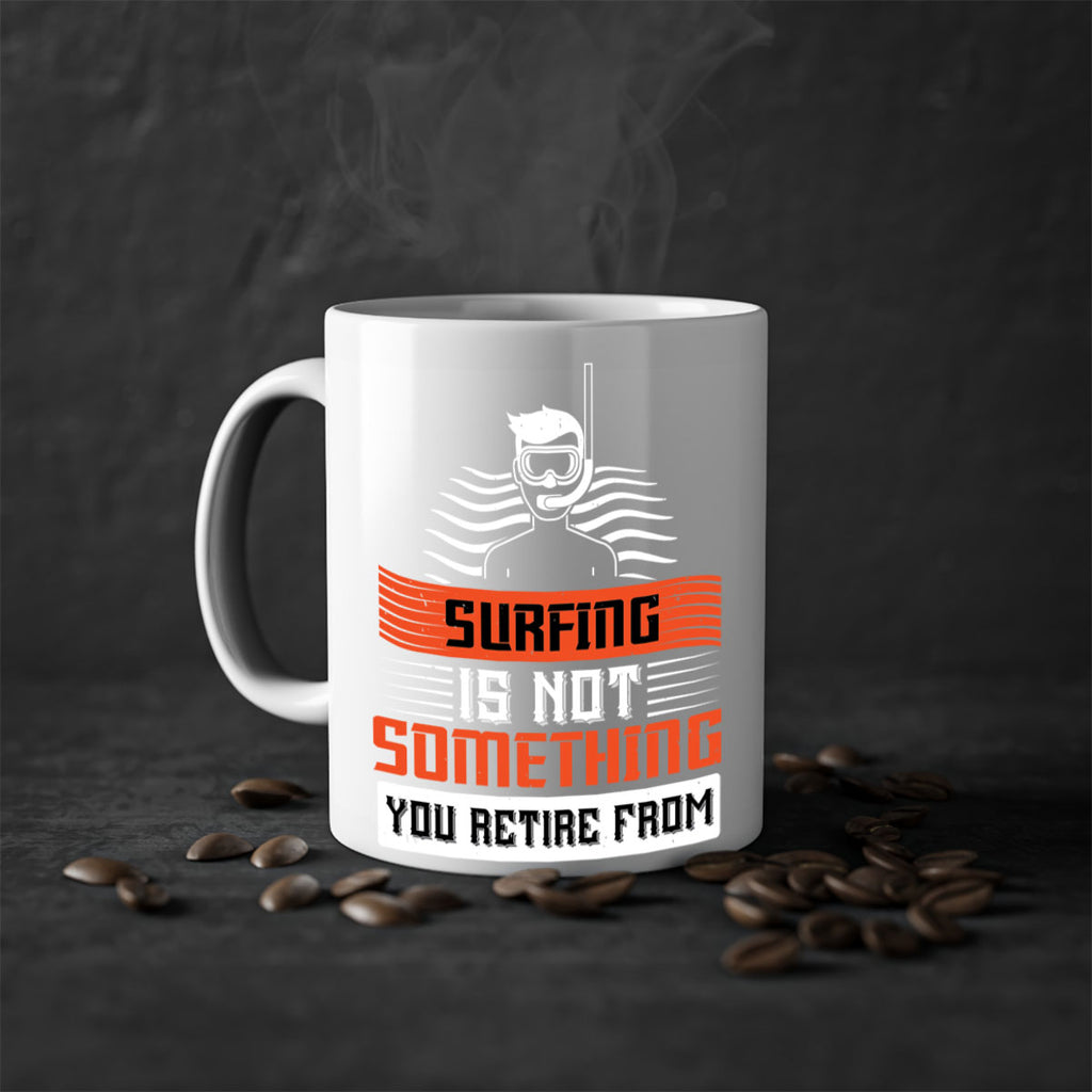 Surfing is not something you retire from 2365#- surfing-Mug / Coffee Cup