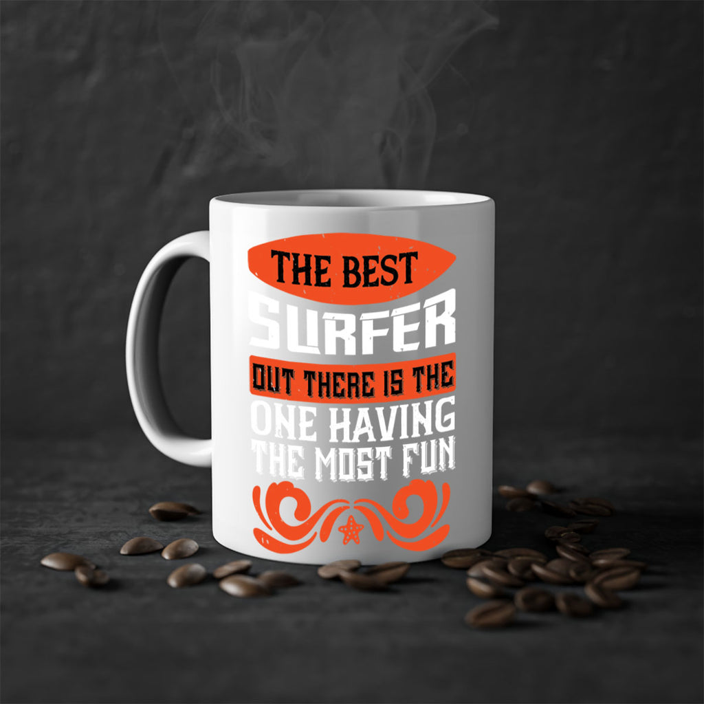 The best surfer out there is the one having the most fun 2381#- surfing-Mug / Coffee Cup