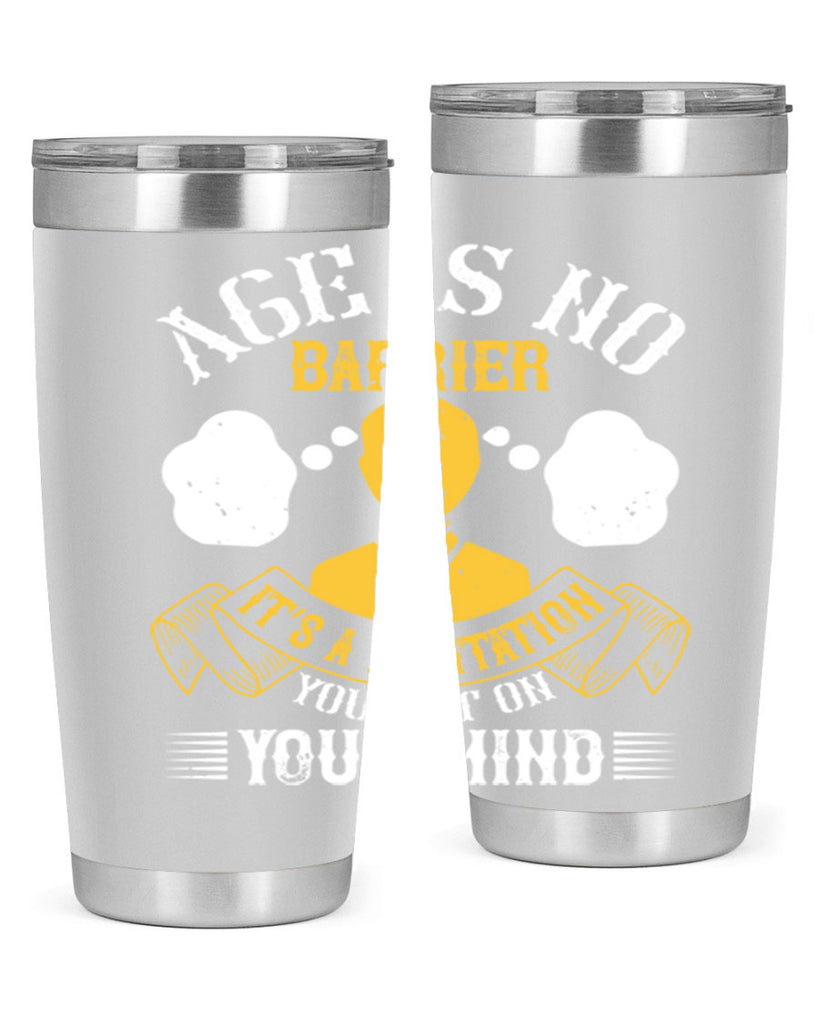 Age is no barrier It’s a limitation you put on your mind Style 28#- coaching- tumbler