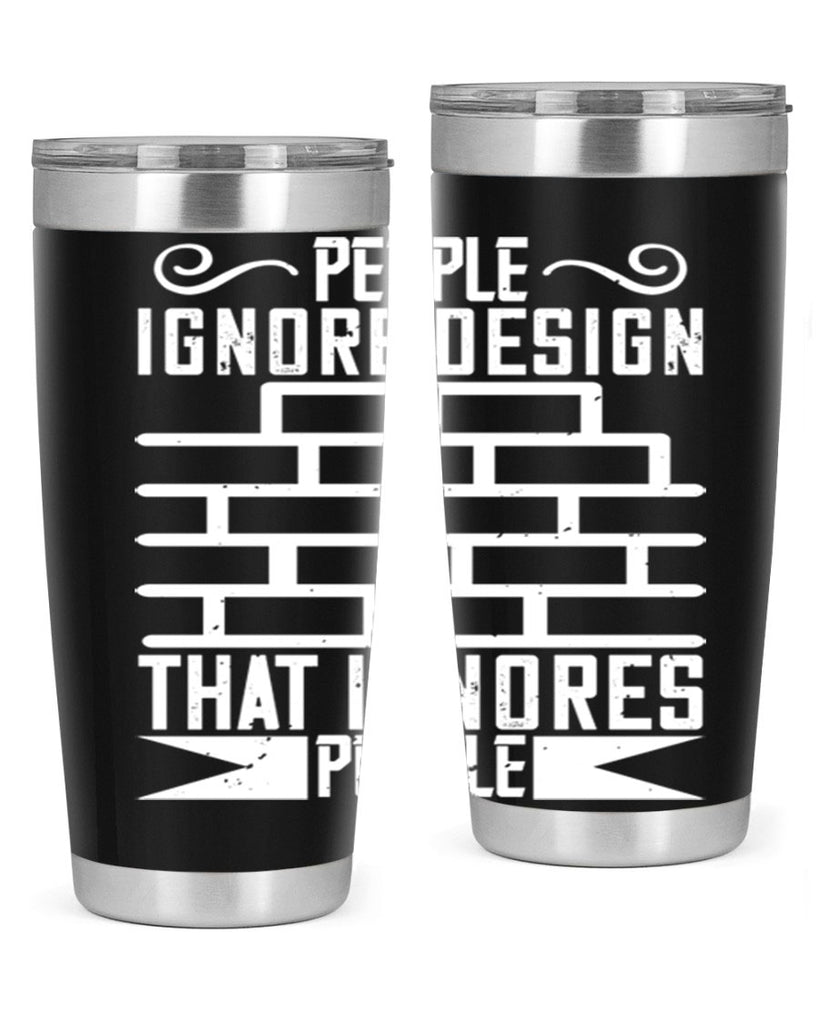 People ignore design that ignores people Style 21#- architect- tumbler