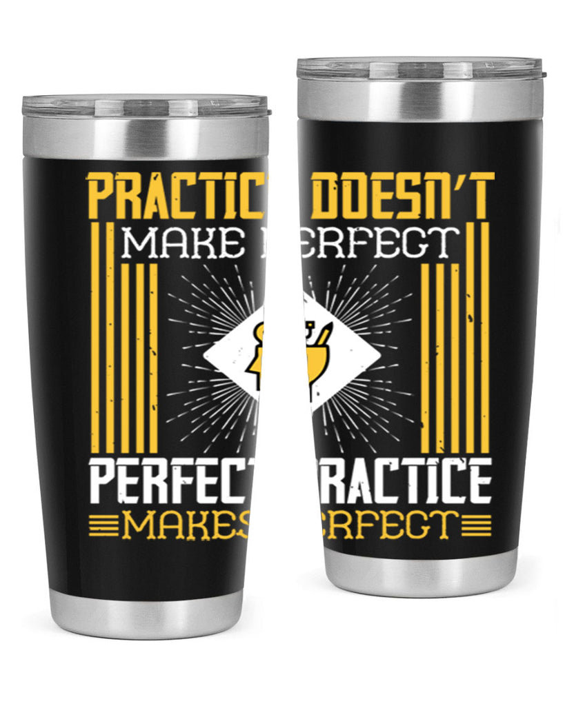 Practice doesn’t make perfect Perfect practice makes perfect Style 20#- coaching- tumbler